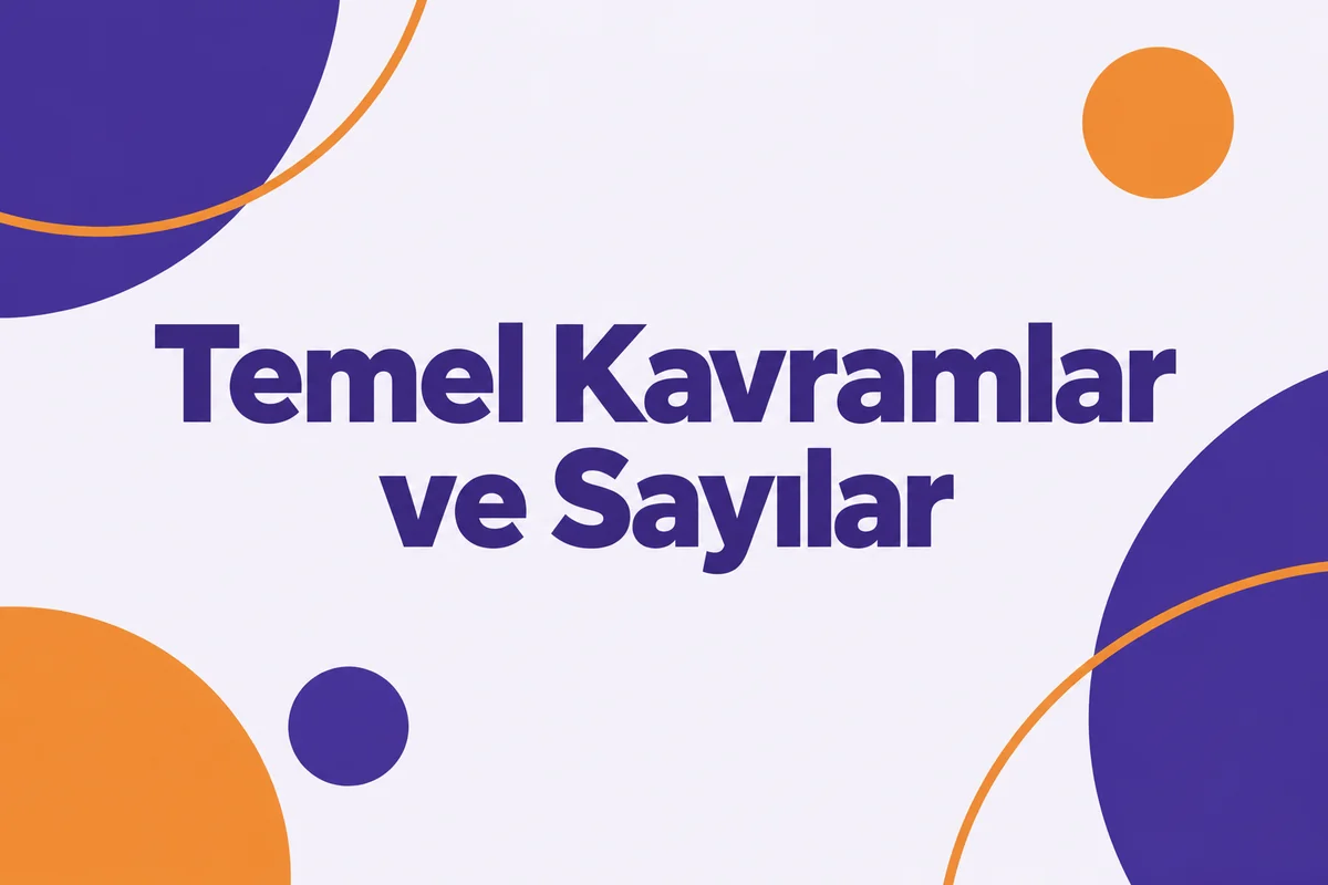 Temel Kavramlar ve Sayılar